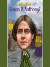 Cover image for Who Was Susan B. Anthony?